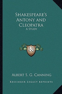 Shakespeare's Antony and Cleopatra: A Study