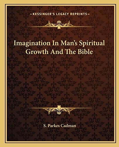 Imagination In Man's Spiritual Growth And The Bible