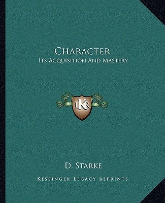 Character: Its Acquisition And Mastery