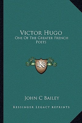 Victor Hugo: One Of The Greater French Poets
