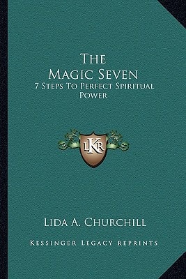 The Magic Seven: 7 Steps To Perfect Spiritual Power