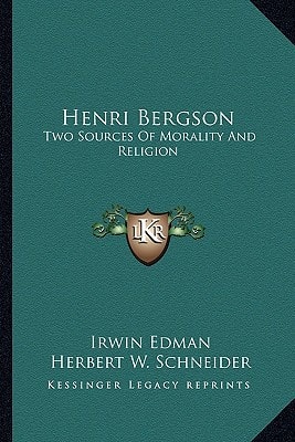 Henri Bergson: Two Sources Of Morality And Religion