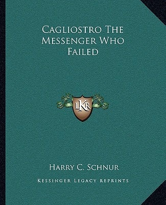 Cagliostro The Messenger Who Failed