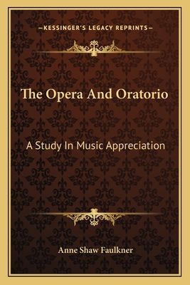 The Opera and Oratorio: A Study in Music Appreciation