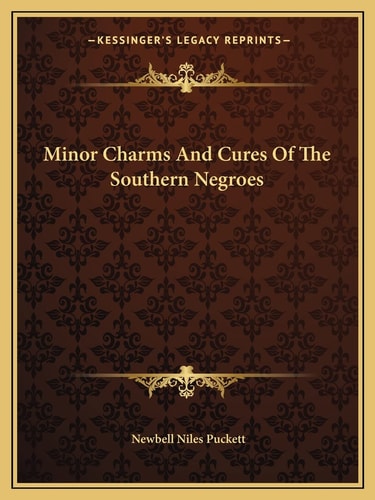 Minor Charms And Cures Of The Southern Negroes