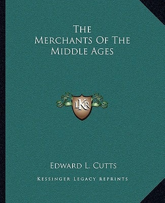 The Merchants Of The Middle Ages