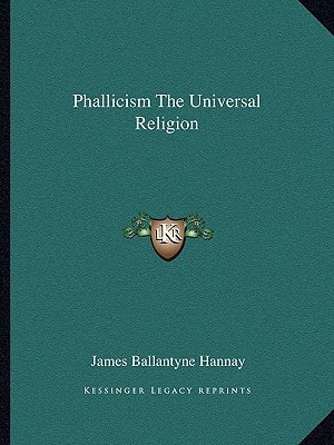 Phallicism The Universal Religion