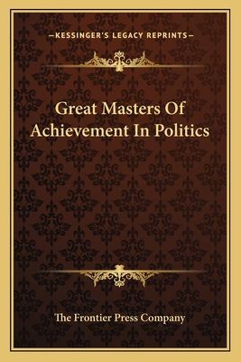Great Masters of Achievement in Politics