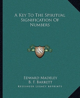 A Key To The Spiritual Signification Of Numbers