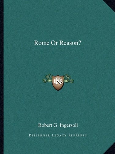 Rome Or Reason?