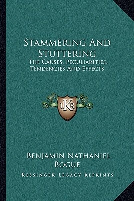 Stammering And Stuttering: The Causes, Peculiarities, Tendencies And Effects