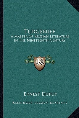 Turgenief: A Master Of Russian Literature In The Nineteenth Century