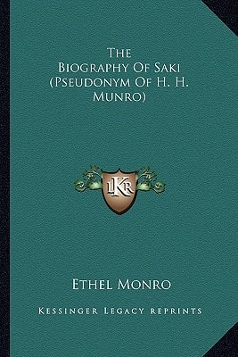 The Biography Of Saki (Pseudonym Of H. H. Munro)