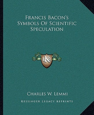 Francis Bacon's Symbols Of Scientific Speculation
