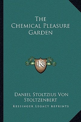 The Chemical Pleasure Garden