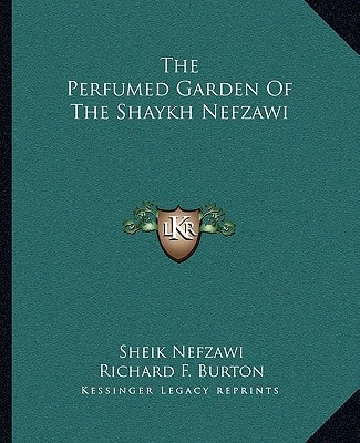 The Perfumed Garden Of The Shaykh Nefzawi
