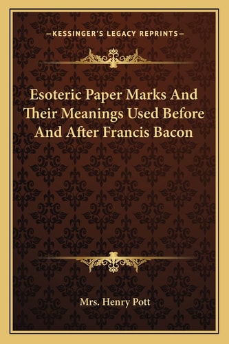Esoteric Paper Marks And Their Meanings Used Before And After Francis Bacon
