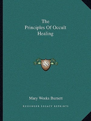 The Principles Of Occult Healing