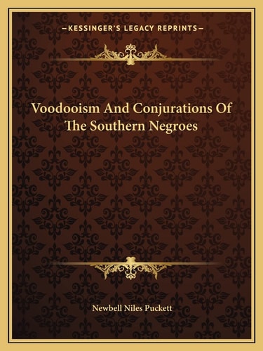 Voodooism And Conjurations Of The Southern Negroes