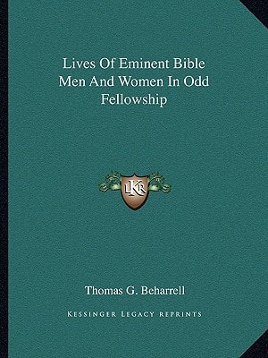 Lives Of Eminent Bible Men And Women In Odd Fellowship