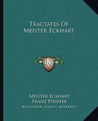 Tractates Of Meister Eckhart