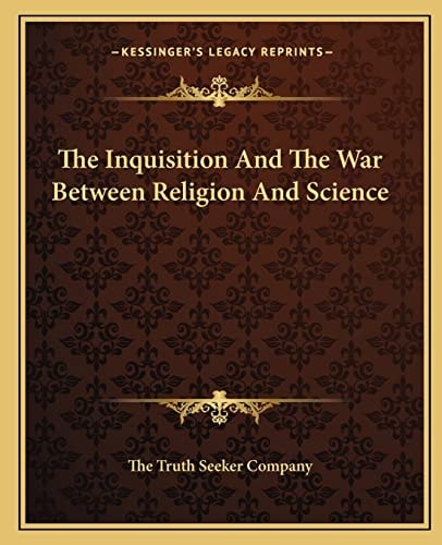The Inquisition And The War Between Religion And Science