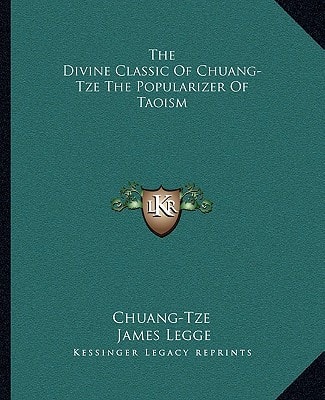 The Divine Classic Of Chuang-Tze The Popularizer Of Taoism