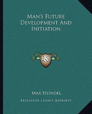 Man's Future Development And Initiation