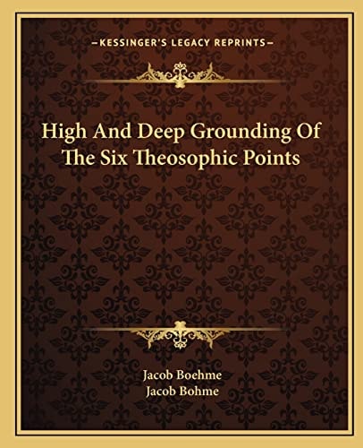 High And Deep Grounding Of The Six Theosophic Points
