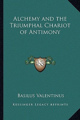 Alchemy and the Triumphal Chariot of Antimony