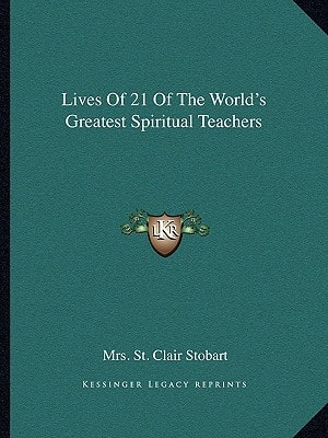 Lives Of 21 Of The World's Greatest Spiritual Teachers