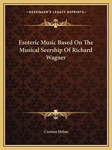 Esoteric Music Based On The Musical Seership Of Richard Wagner