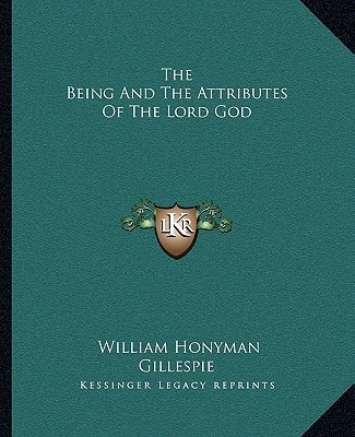 The Being And The Attributes Of The Lord God