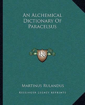 An Alchemical Dictionary Of Paracelsus