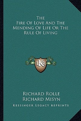 The Fire Of Love And The Mending Of Life Or The Rule Of Living