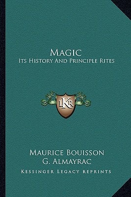 Magic: Its History And Principle Rites