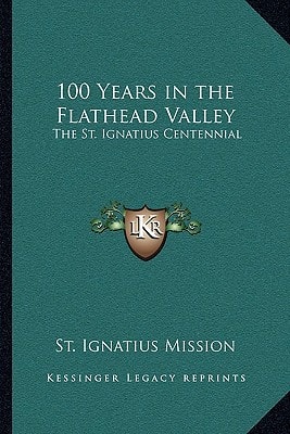 100 Years in the Flathead Valley: The St. Ignatius Centennial