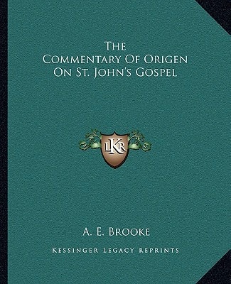 The Commentary Of Origen On St. John's Gospel