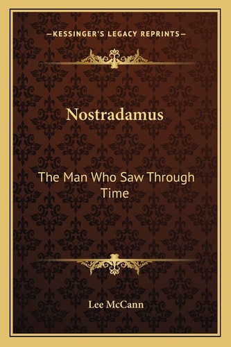 Nostradamus: The Man Who Saw Through Time