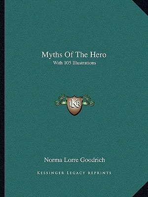 Myths Of The Hero: With 105 Illustrations