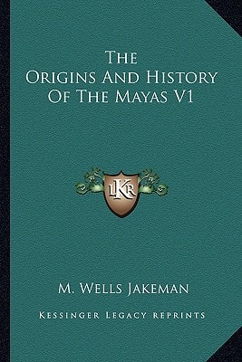 The Origins And History Of The Mayas V1