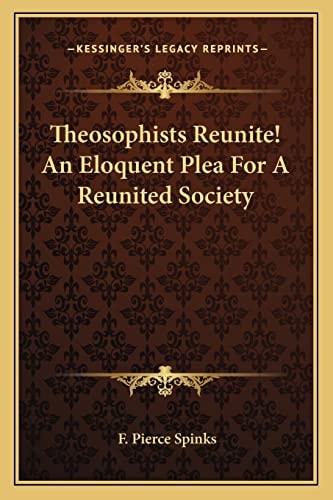 Theosophists Reunite! An Eloquent Plea For A Reunited Society