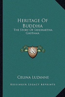 Heritage Of Buddha: The Story Of Siddhartha Gautama