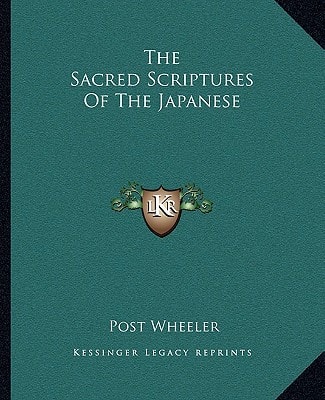 The Sacred Scriptures Of The Japanese