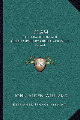 Islam: The Tradition And Contemporary Orientation Of Islam