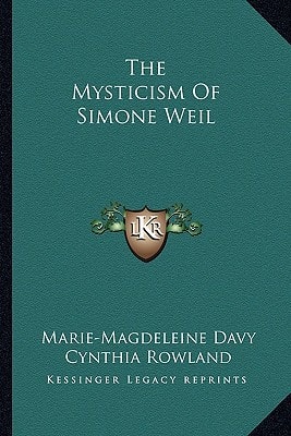 The Mysticism Of Simone Weil