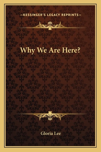 Why We Are Here?