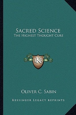 Sacred Science: The Highest Thought Cure