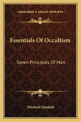 Essentials Of Occultism: Seven Principles Of Man
