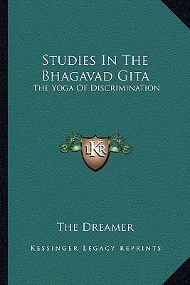 Studies In The Bhagavad Gita: The Yoga Of Discrimination